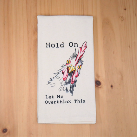 Hold On Let Me Overthink This Chicken Towel - folded product photo