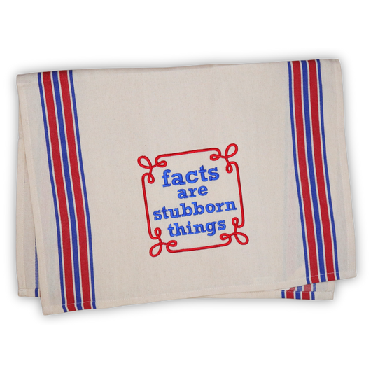 facts are stubborn things | Snarky Americana Towel, Embroidered Hand Towel