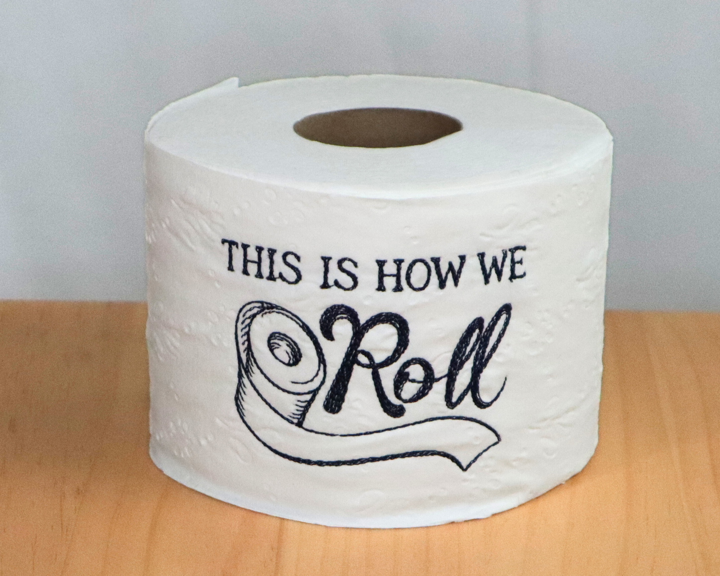 This is How We Roll Embroidered Toilet Paper Roll