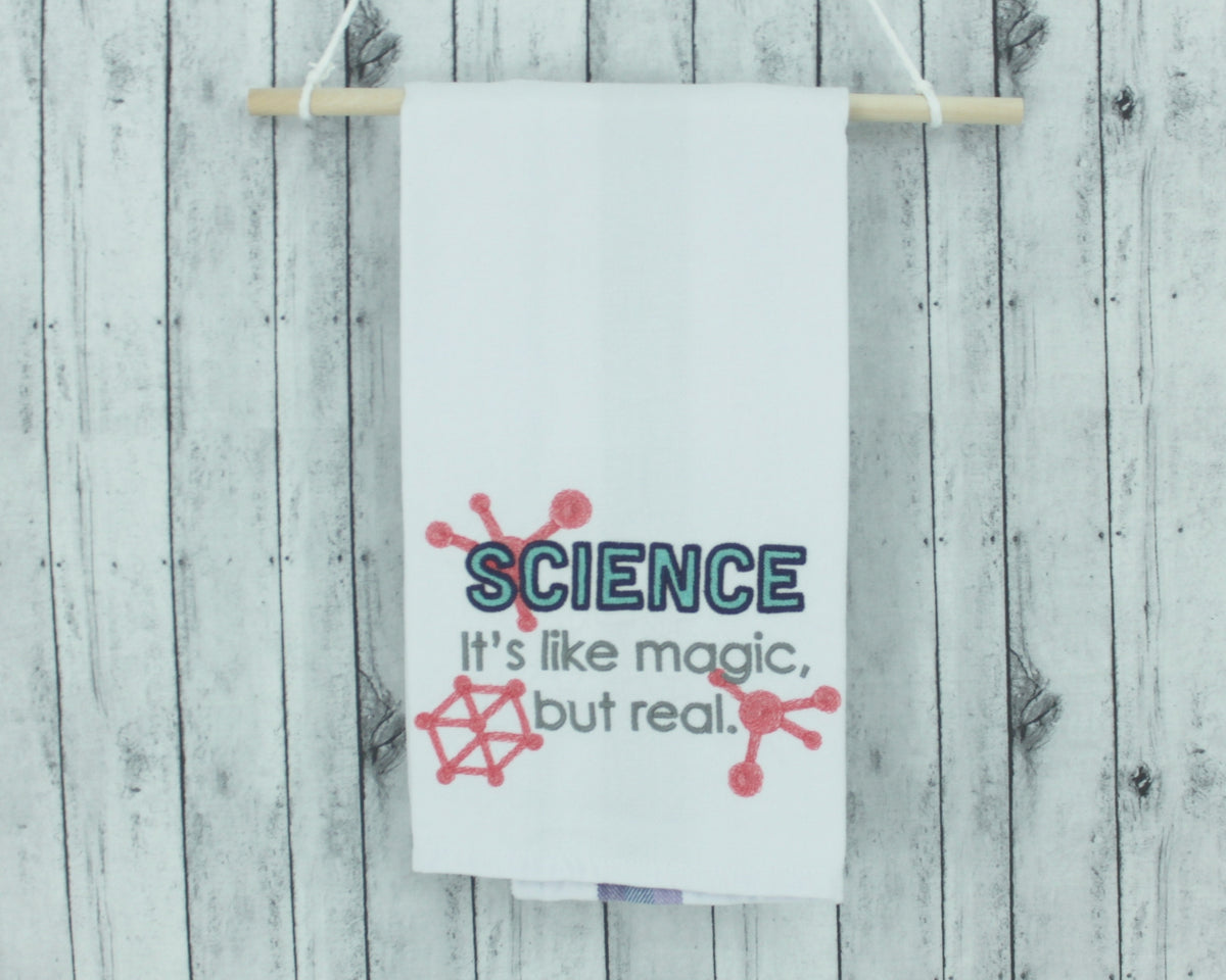 "Science, it's like magic but real" embroidered kitchen towel
