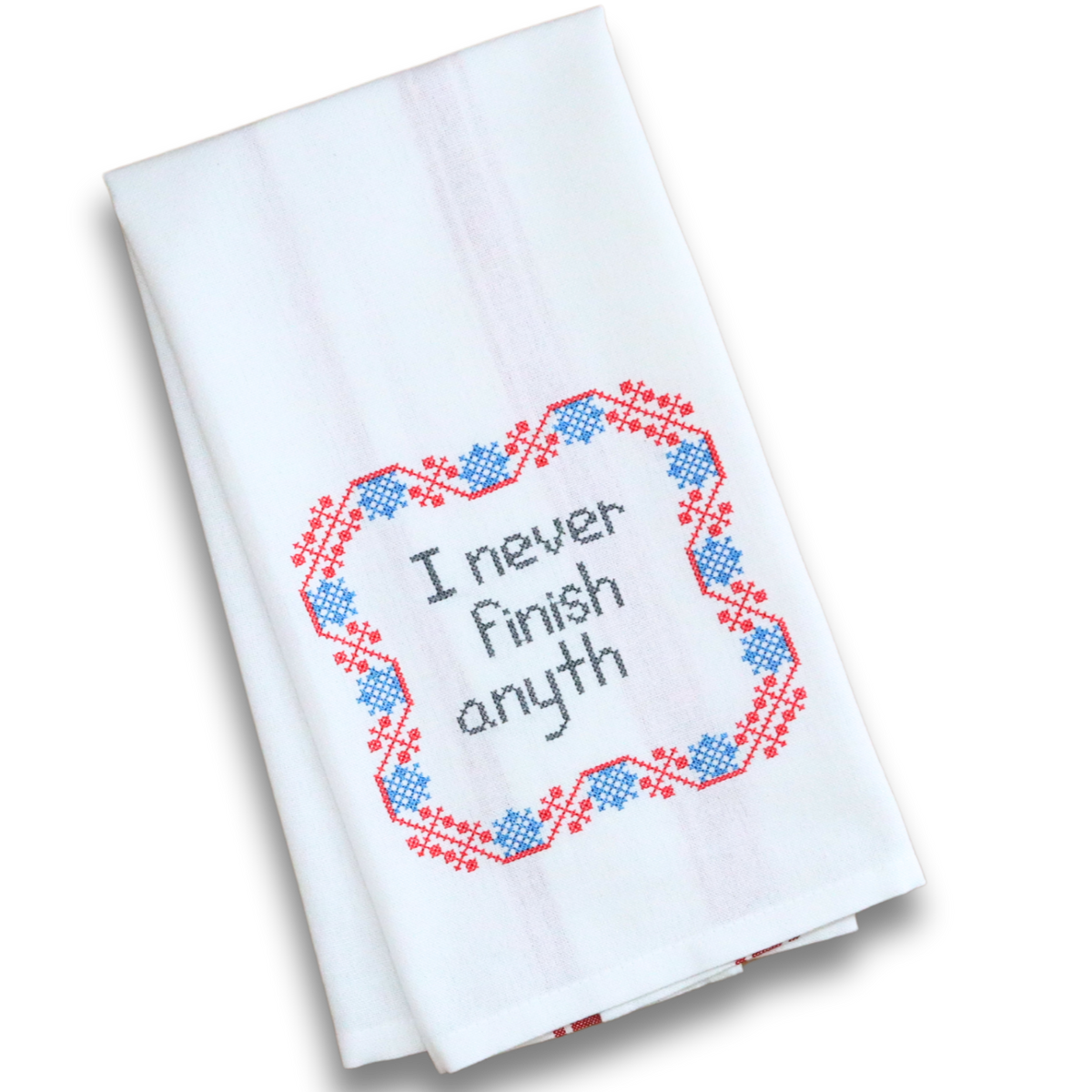 Cross-stitch Style I Never Finish Anyth- Machine embroidered Hand Towel
