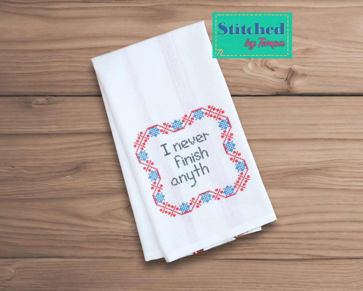 Cross-stitch Style I Never Finish Anyth- Machine embroidered Hand Towel