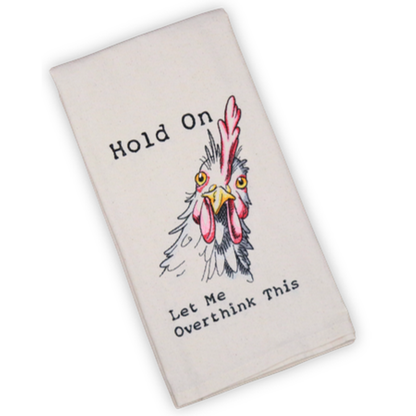 Hold On Let Me Overthink This Chicken Towel - transparent design