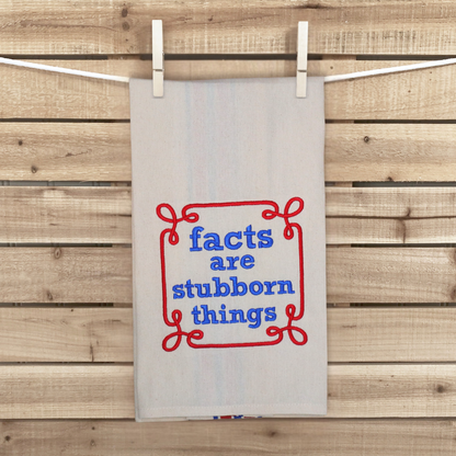 facts are stubborn things | Snarky Americana Towel, Embroidered Hand Towel