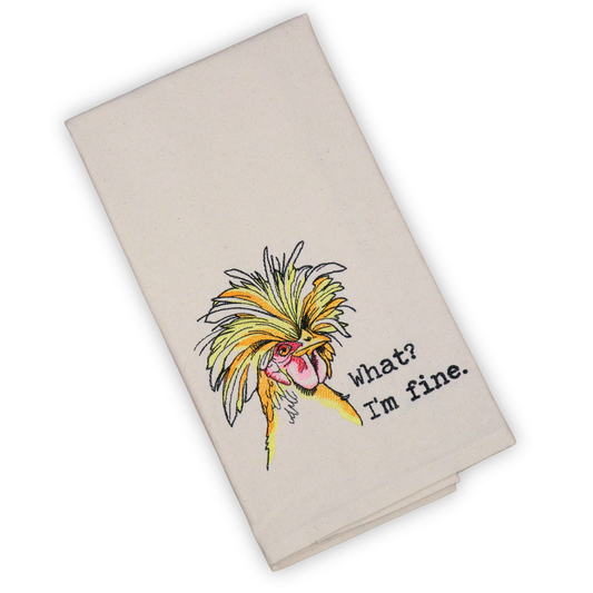 What? I'm Fine. Frazzled Chicken Embroidered Flour Sack Towel