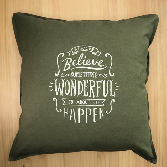 Embroidered Pillow, "Always Believe Something Wonderful is About to Happen"