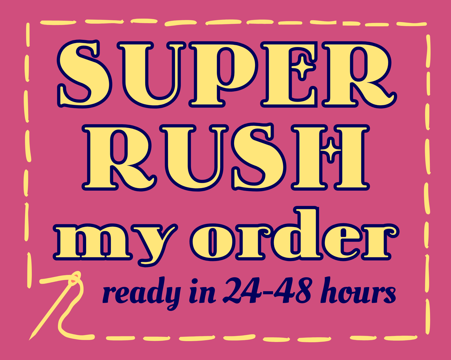 SUPER RUSH my order