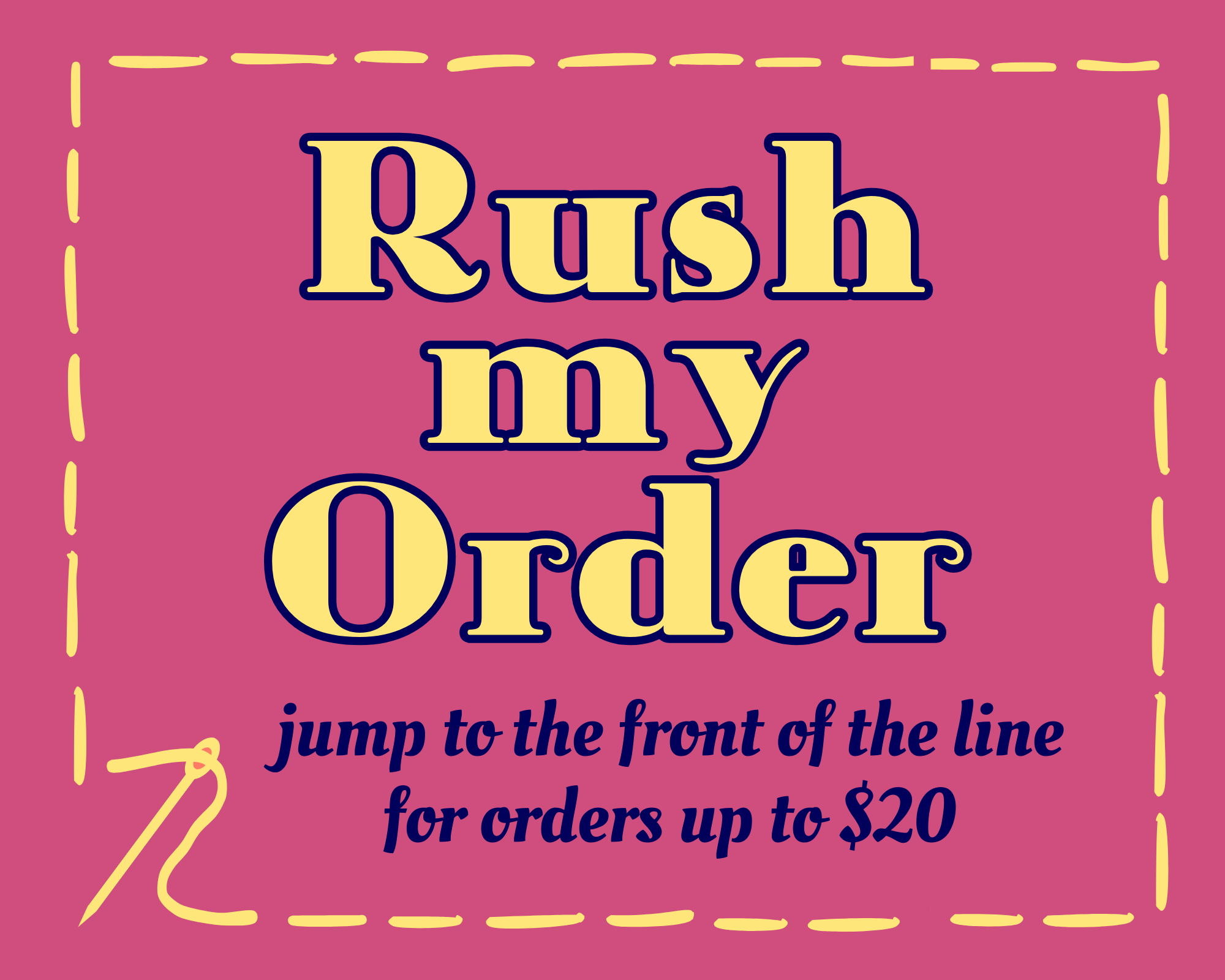 Rush Order Example Rush Order - for orders up to $20 – Stitched by Tempa