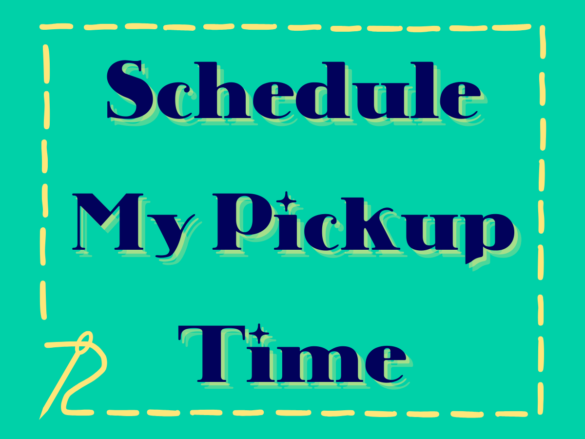 Schedule My Pickup Time