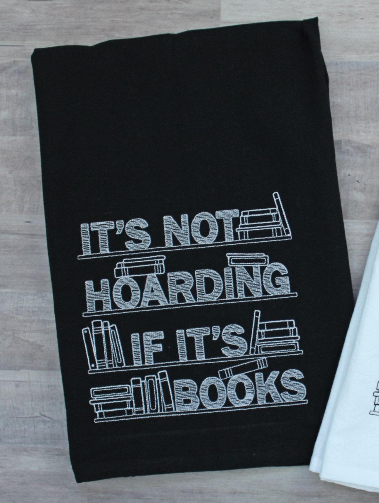 Books Aren't Hoarding Flour Sack Towel, Black